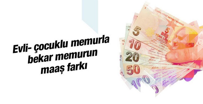 Evli çocuklu memur ile bekar memur arasında maaş farkı