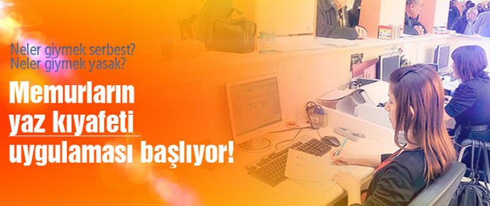 Memurların yaz kıyafeti uygulaması başlıyor!