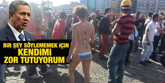 Arınç Taksim'deki bikinili protestoyu eleştirdi