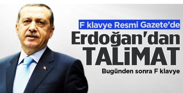 Erdoğan'dan F klavye talimatı