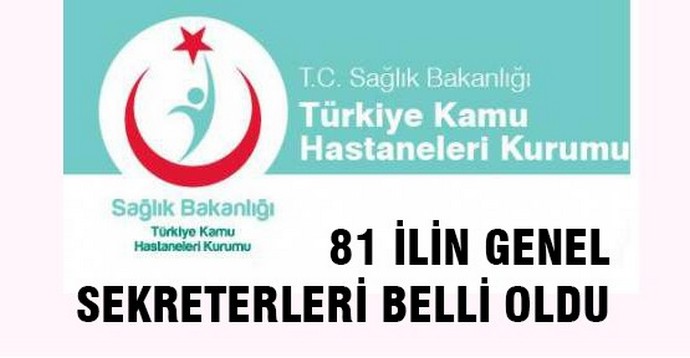 Türkiye Kamu Hastaneleri Genel Sekreterleri Tam Liste