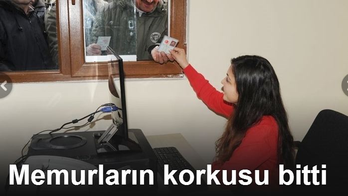 Memurların korkusu bitti