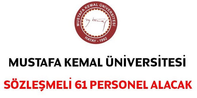 Hatay Mustafa Kemal Üniversitesi Sözleşmeli Personel Alacak.. İşte başvuru şartları ve detayları