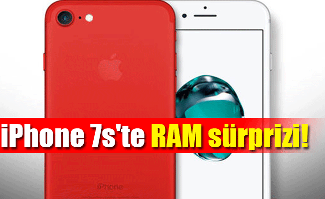 iPhone 7s'te RAM sürprizi!