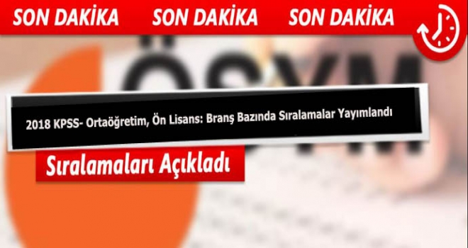 DUYURU (30 Kasım 2018) 2018 KPSS- Ortaöğretim, Ön Lisans:&nbsp;Branş Bazında