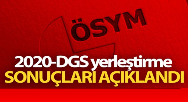 DUYURU (07 Ekim 2020) 2020-DGS Yerleştirme Sonuçları Açıklandı 25 Eylül