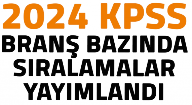 2024 KPSS Ön Lisans Sınavı: Branş Bazında Sıralamalar DUYURU (30 Eylül 2024) 2024 KPSS Ön Lisans Sınavı: Branş