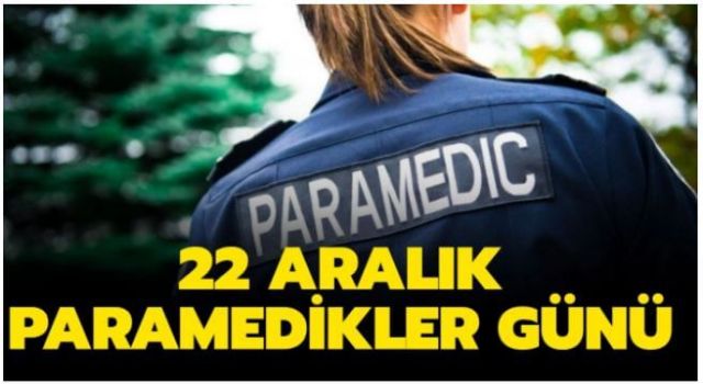 Her yıl 22 Aralık Günü kutlanan Paramedikler Günü ile ilgili