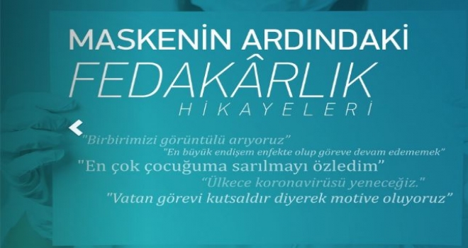 Hayatlarını hiçe sayarak görev yapan sağlık çalışanlarımız, yeni tip koronavirüs