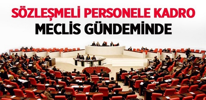 Sözleşmeli Personelin Kadroya Geçirilmesi Meclis Gündeminde 0