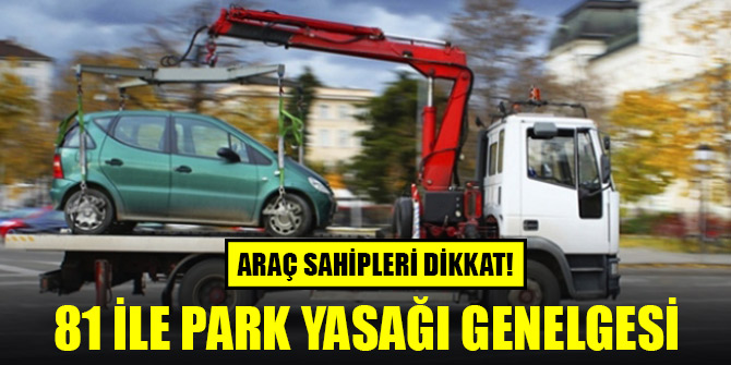İçişleri Bakanlığı, park yasağı kuralını ihlal eden araçların trafik düzeni ve güvenliğini