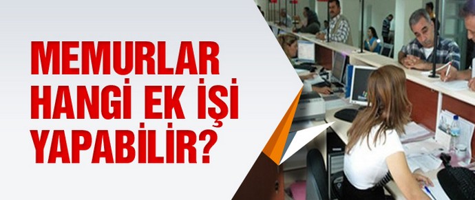 Memurlar ek iş yapabilir mi? 0