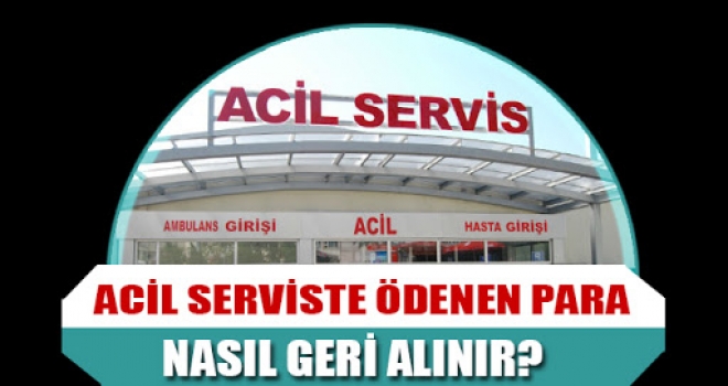 Vatandaşlar, acil serviste verilen hangi hizmetler için kendilerinden ücret alınamayacağını
