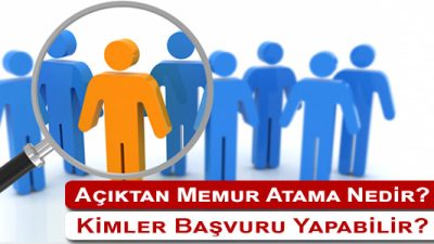 Açıktan Atama nedir? Kamu kurumlarının boş olan memur kadrolarına daha
