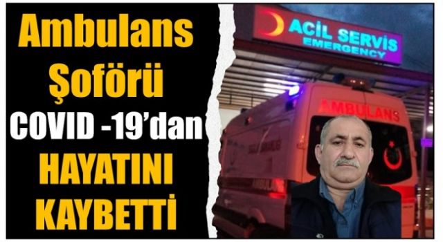 Ambulans Şoförü Koronavirüse Yenik Düştü Anamur Devlet Hastanesinde Hasta Nakil Ambulansında görevli Ahmet AVCI (