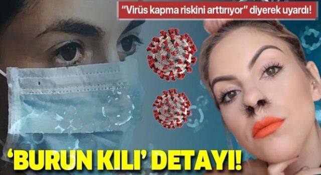 Burun Kıllarını Kesenler Dikkat! Tüm dünyayı etkisi altına alan korona virüs ile mücadele tüm