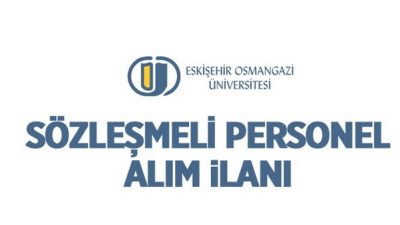 Eskişehir Osmangazi Üniversitesi sözleşmeli 55 personel alımı yapacağını duyurdu. Yayımlanan