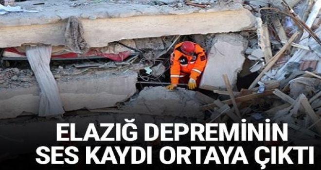 Elazığ’da korku yaratan 6.8 büyüklüğündeki depremin yeraltındaki ses kaydı ortaya