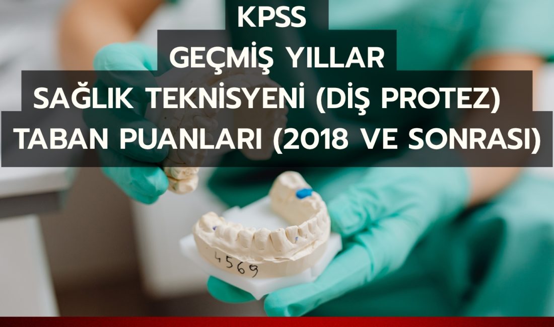 SAĞLIK TEKNİSYENİ (DİŞ PROTEZ) branşında geçmiş yıllarda yapılan KPSS yerleştirmelerine