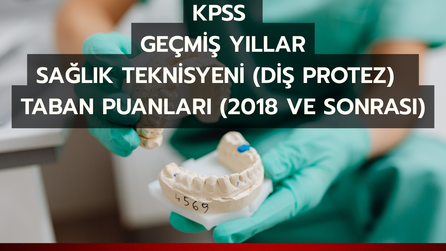 SAĞLIK TEKNİSYENİ (DİŞ PROTEZ) branşında geçmiş yıllarda yapılan KPSS yerleştirmelerine