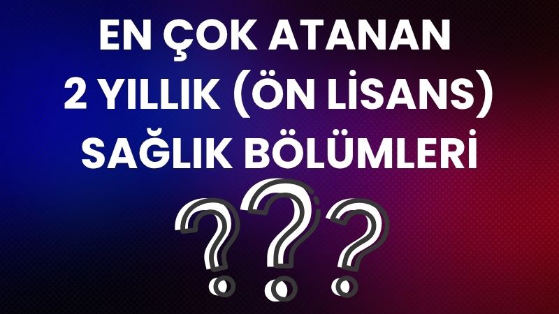 2018 yılından itibaren yapılan KPSS sağlık atamalarında en fazla kontenjan