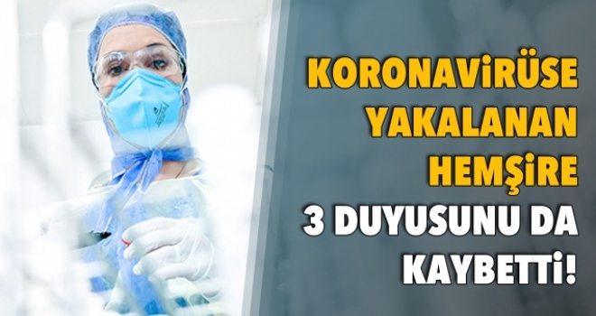 25 yaşındaki hemşire Kübra Aslankılıç, koronavirüse yakalanması sonrası görme, tat