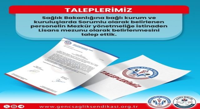 Genç Sağlık-Sendikası : Sorumlu Personel Lisans Mezunu Olmalıdır Sağlık Bakanlığı’na bağlı kurum ve kuruluşlarda sorumlu olarak belirlenen personelin