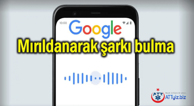 Google Asistan’ın bu yeni özelliğiyle birlikte mırıldanarak ya da ıslık