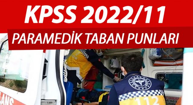 2022/11 KPSS Paramedik Taban Puanları, KPSS Paramedik Puanları Kaça Düştü? KPSS 2022/11 Yerleştirme Sonuçlarına göre 520 Acil Tıp Teknisyeni (ATT)