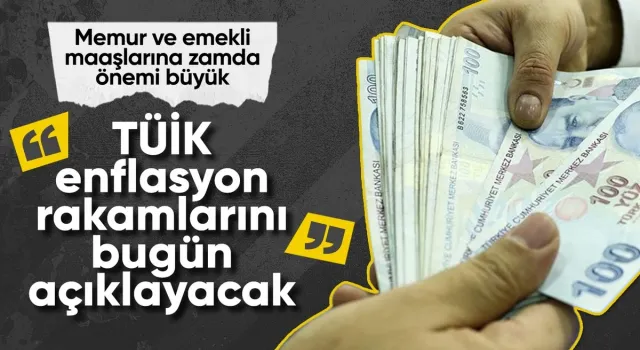 Milyonlarca memur ve emekli, açıklanacak enflasyon rakamları bekliyor. Tüketici Fiyat