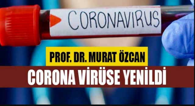 Prof. Dr. Murat Özcan Koronavirüse Yenildi Genel cerrah olan Prof. Dr. Murat Özcan 10 gün önce,