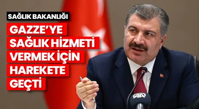 Sağlık Bakanlığı, Gazze’ye Sağlık Hizmeti Vermek İçin Harekete Geçti Koca, sosyal medya hesabından yaptığı açıklamada, Bakanlığın Gazze’ye sağlık hizmeti