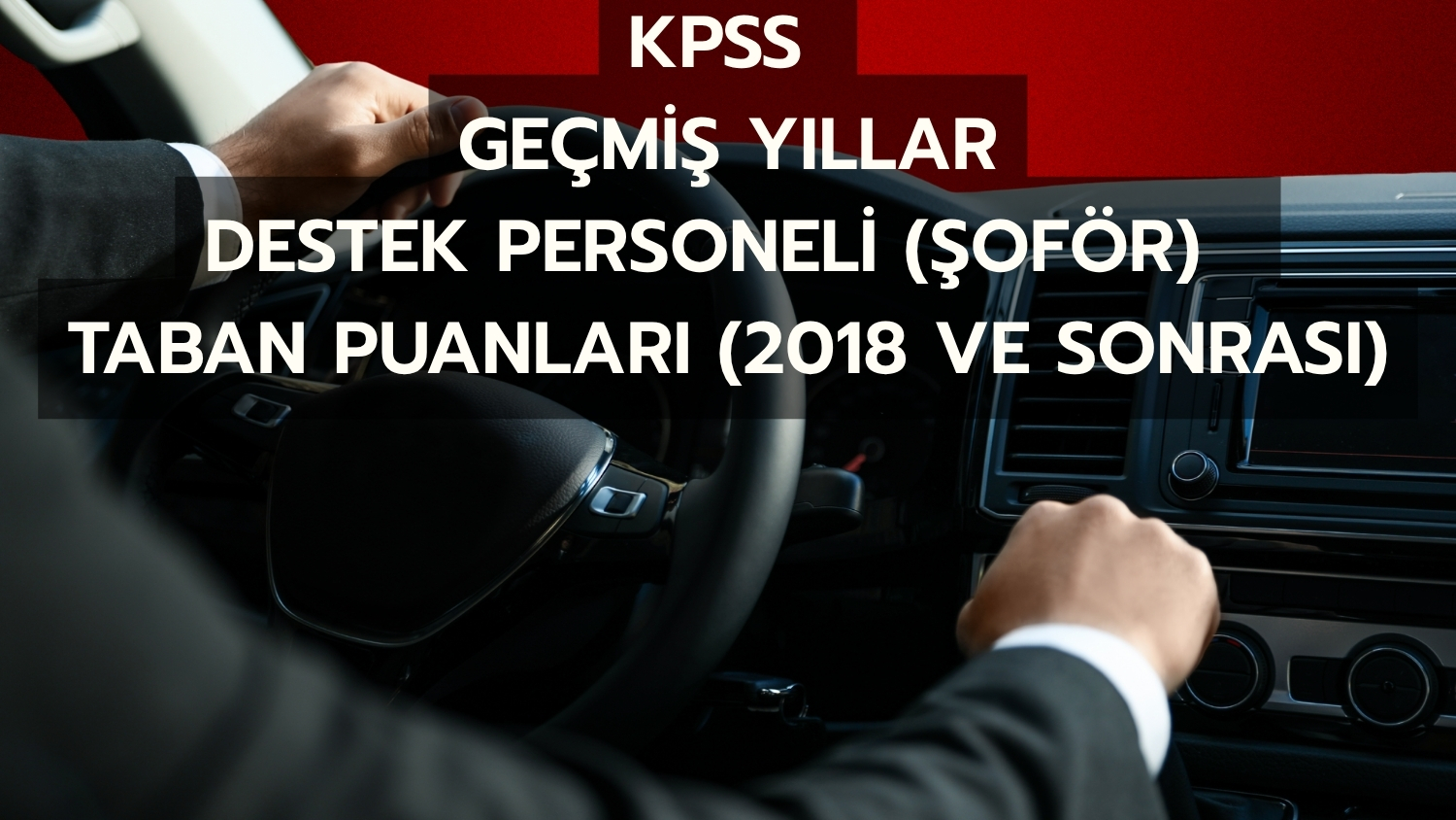 KPSS Destek Personeli (Şoför) Atama Puanları – 2018’den Günümüze
DESTEK PERSONELİ