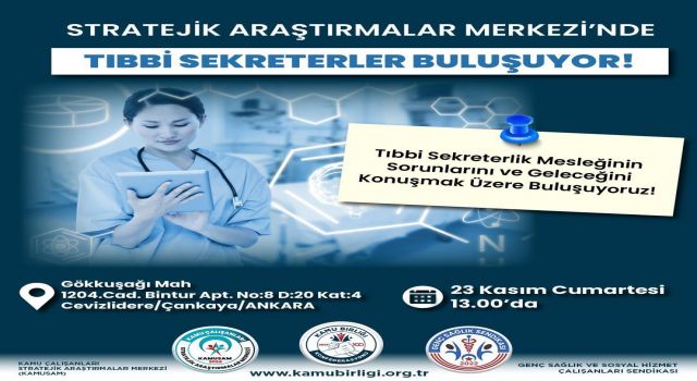Tıbbi Sekreterler Buluşuyor Değerli Meslektaşlarımız, Tıbbi sekreterlik mesleğini, karşılaşılan sorunları ve mesleğin geleceğini