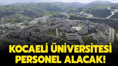 Kocaeli Üniversitesi, hastane bünyesindeki personel ihtiyacını karşılamak üzere 657 sayılı