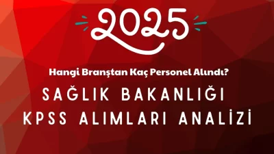 Sağlık Bakanlığı tarafından 2025 yılı KPSS kapsamında gerçekleştirilen 2025/4 ve
