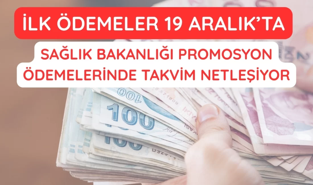 Sağlık Bakanlığı Promosyon Ödemelerinde Takvim Netleşiyor: İlk Ödemeler 19 Aralık’ta Sağlık Bakanlığı personeline yönelik banka promosyon ödemelerine ilişkin takvim netleşmeye