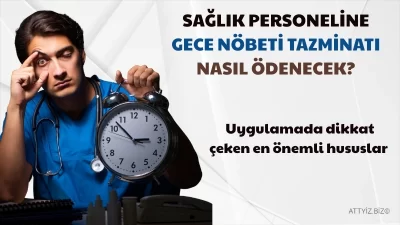 Sağlık personeline ödenen gece nöbeti tazminatı; 20.00–08.00 saatleri arasında tutulan