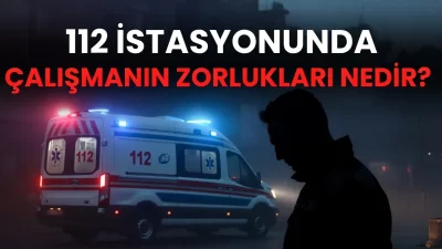 112 İstasyonunda Çalışmanın Zorlukları Nedir?
112 Acil Sağlık Hizmetleri’nde görev yapan