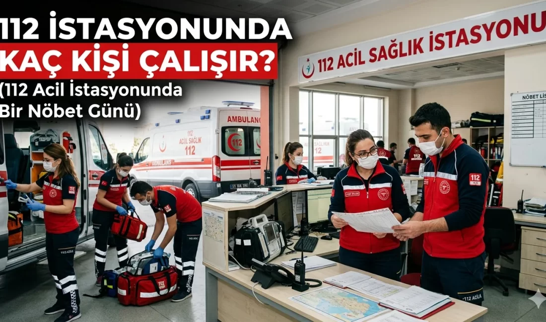 112 İstasyonunda Kaç Kişi Çalışır? 2026 PDC ile Personel Sayıları Netleşti 112 İstasyonunda Kaç Kişi Çalışır?
Sağlık Bakanlığı tarafından yayımlanan 2026 Güncel