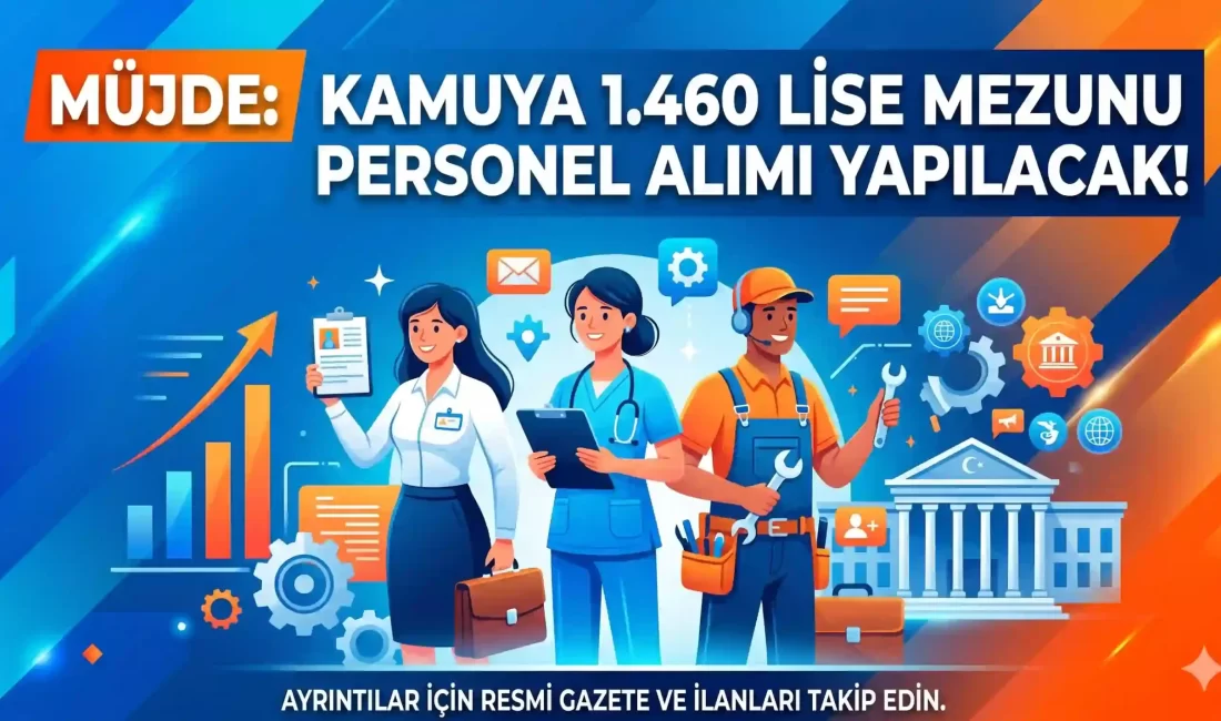 Kamuya 1.460 Lise Mezunu Personel Alımı Yapılacak! Kamuya 1.460 Lise Mezunu Personel Alımı Yapılacak!
Kamuda istihdam edilmek isteyen