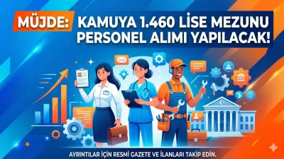 Kamuya 1.460 Lise Mezunu Personel Alımı Yapılacak!
Kamuda istihdam edilmek isteyen