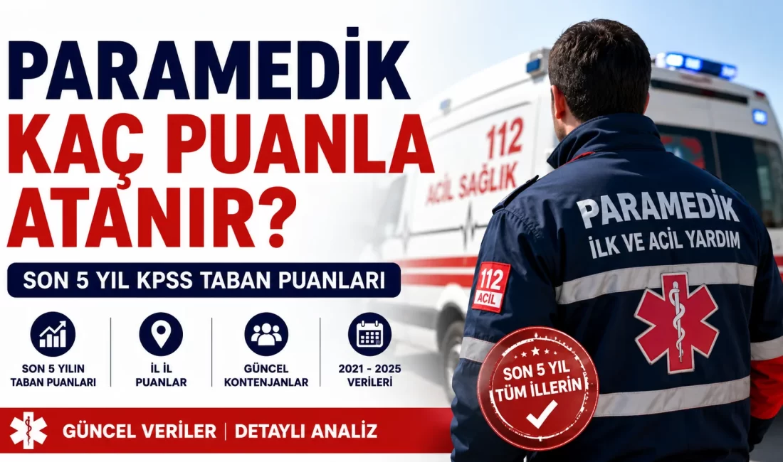 Paramedik Kaç Puanla Atanır? Sağlık Bakanlığı tarafından gerçekleştirilen Paramedik (İlk