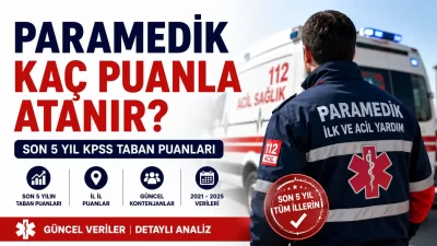 Paramedik Kaç Puanla Atanır? Sağlık Bakanlığı tarafından gerçekleştirilen Paramedik (İlk