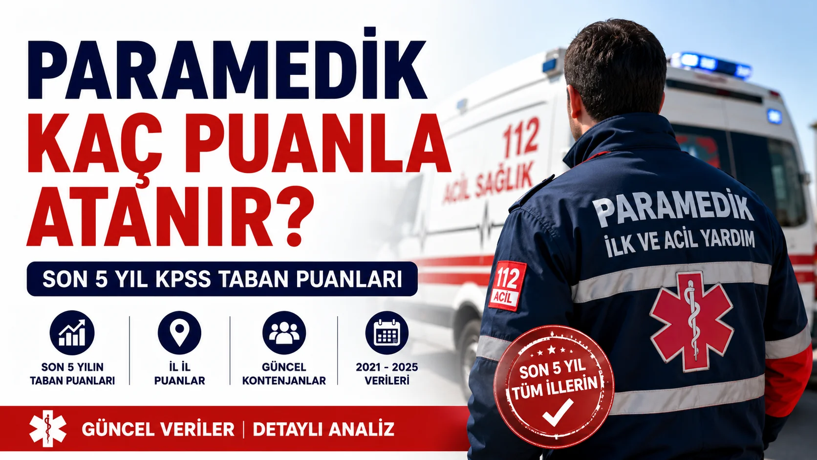 Paramedik Kaç Puanla Atanır? Sağlık Bakanlığı tarafından gerçekleştirilen Paramedik (İlk