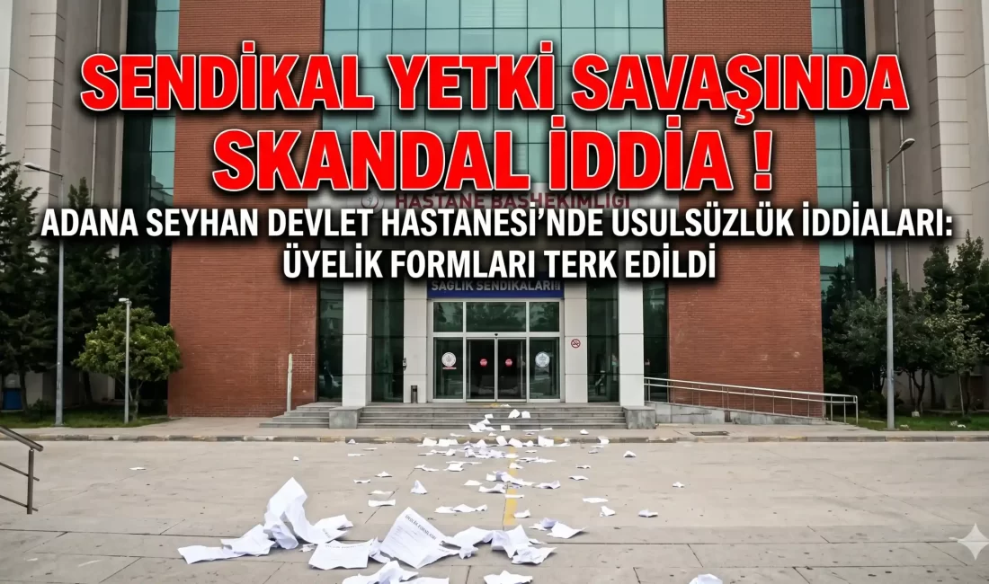 Adana’da Sendikal Yetki Savaşında Skandal İddia: Sahte Formlarla Baskın!
Genç Sağlık