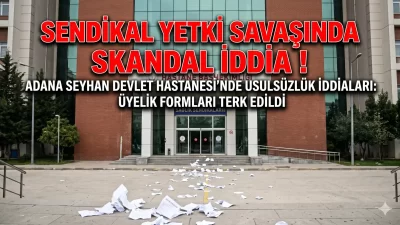 Adana’da Sendikal Yetki Savaşında Skandal İddia: Sahte Formlarla Baskın!
Genç Sağlık