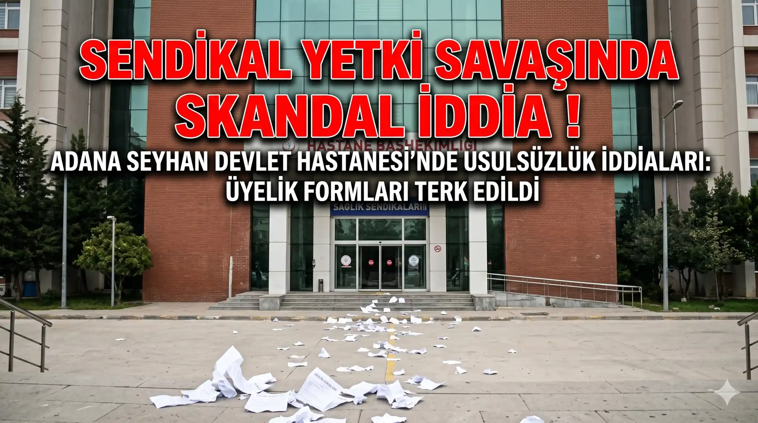 Adana’da Sendikal Yetki Savaşında Skandal İddia: Sahte Formlarla Baskın!
Genç Sağlık