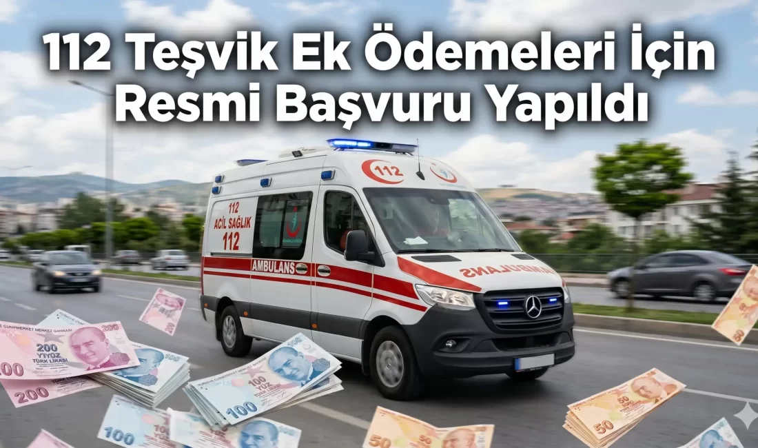 112 Teşvik Ek Ödemeleri İçin Resmi Başvuru Yapıldı Sağlıkta Yeni Yüzyıl Sendikası, 112 Acil Sağlık Hizmetleri bünyesinde görev