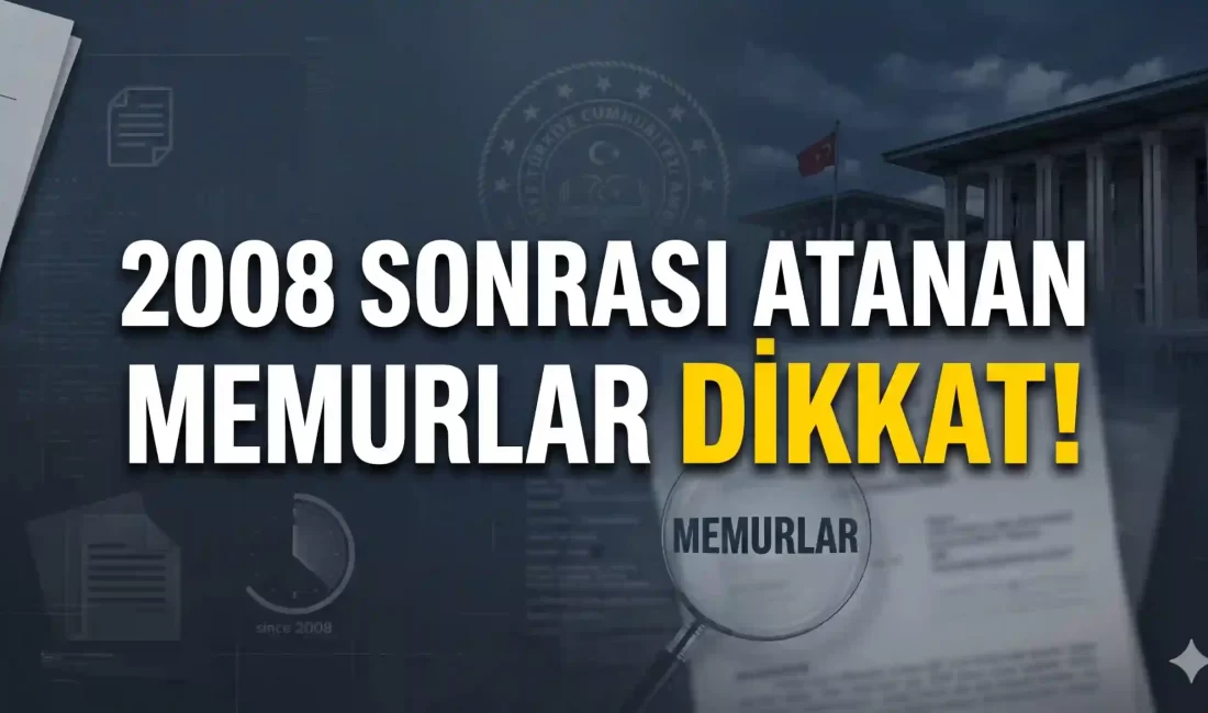 2008 Sonrası Atanan Memurlar Dikkat!
01.10.2008 sonrası göreve başlayan memurların emeklilik
